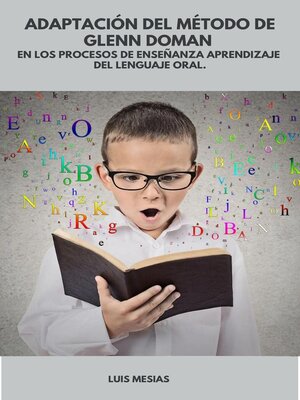 cover image of Adaptación del Método de Glenn Doman en los Procesos de Enseñanza Aprendizaje del Lenguaje Oral.